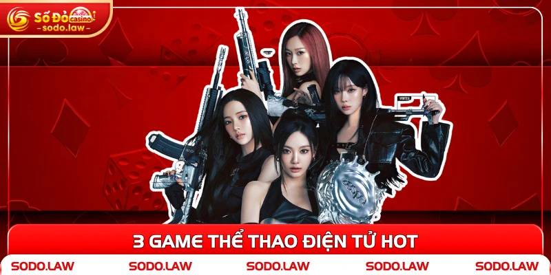 3 game thể thao điện tử hot