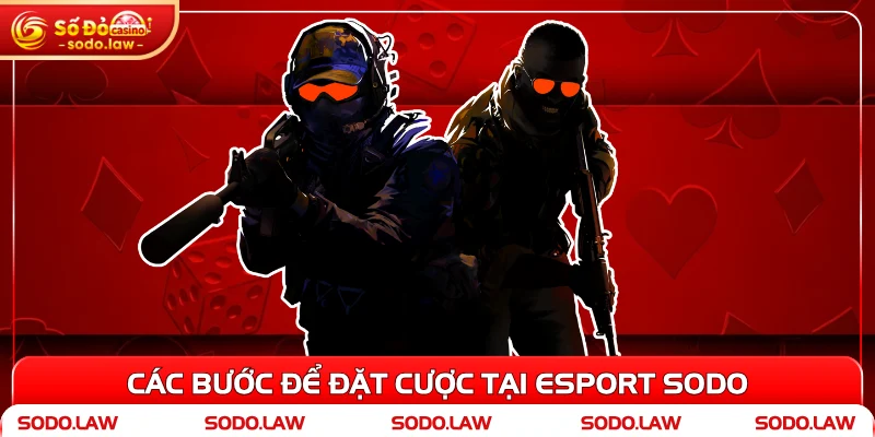 Các bước để đặt cược tại Esport SODO