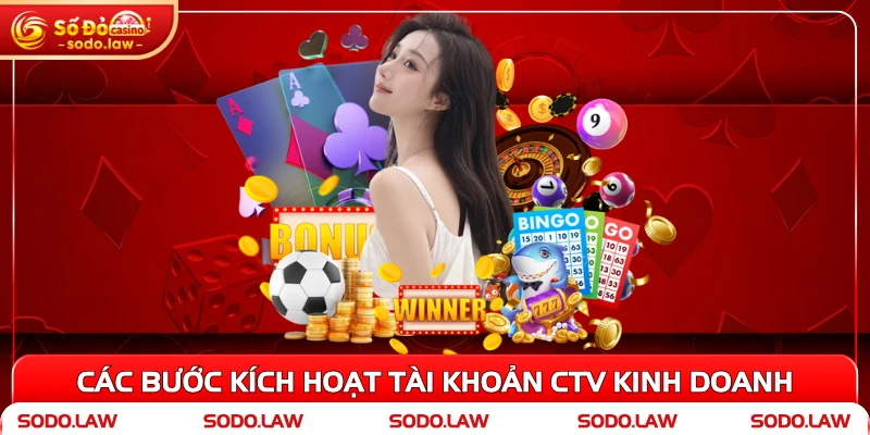 Các bước kích hoạt tài khoản CTV kinh doanh