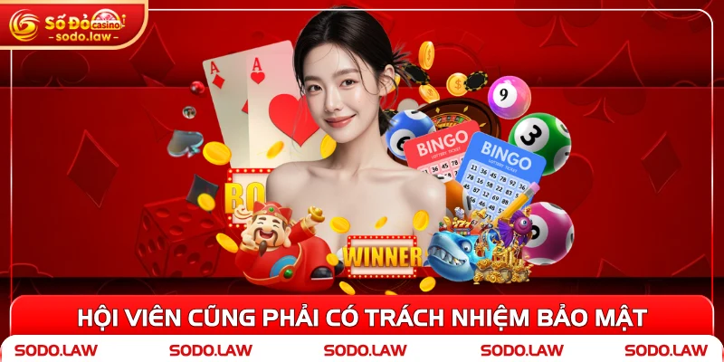 Hội viên cũng phải có trách nhiệm bảo mật