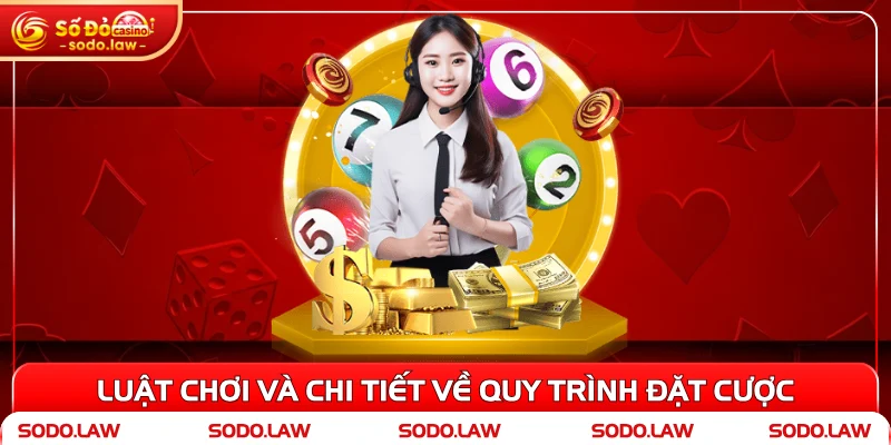 Luật chơi và chi tiết về quy trình đặt cược