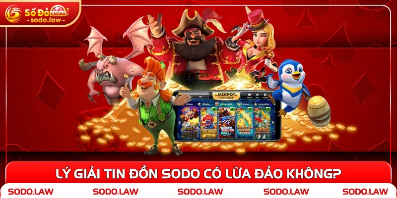 Lý giải tin đồn SODO có lừa đảo không?