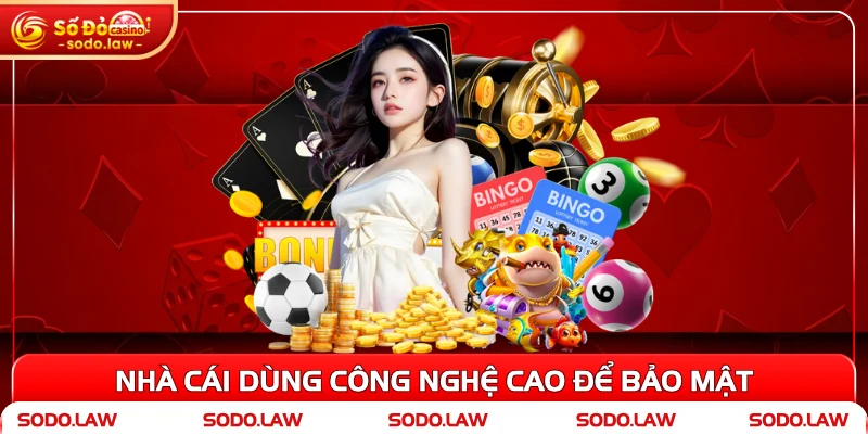 Nhà cái dùng công nghệ cao để bảo mật