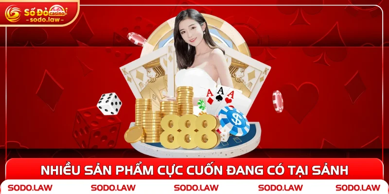 Nhiều sản phẩm cực cuốn đang có tại sảnh