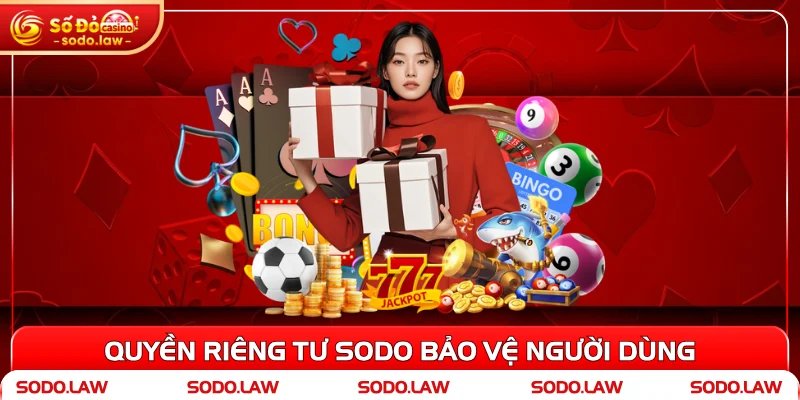 Quyền riêng tư SODO bảo vệ người dùng