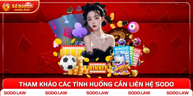 Tham khảo các tình huống cần liên hệ SODO