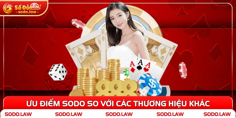Ưu điểm SODO so với các thương hiệu khác