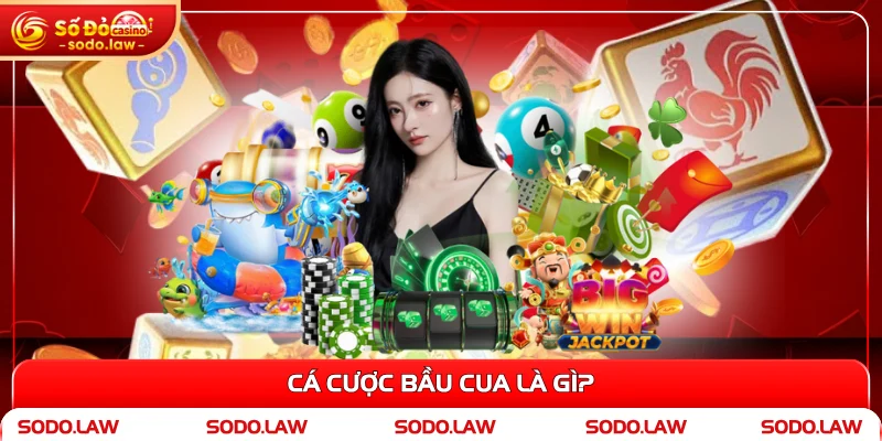 Cá cược bầu cua là gì?