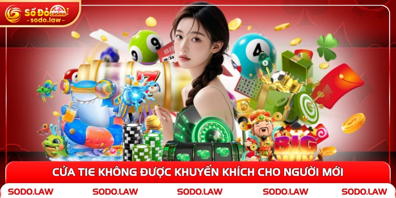 Cửa Tie không được khuyến khích cho người mới